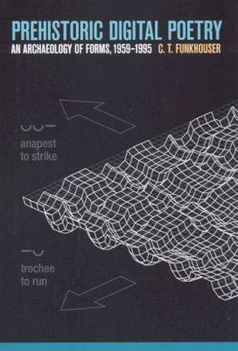 Prehistoric Digital Poetry: An Archaeology of Forms, 1959-1995