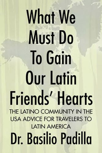 Cover image for What We Must Do to Gain Our Latin Friends' Hearts