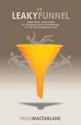 Cover image for The Leaky Funnel: Earn More Customers by Aligning Sales &Marketing to Way Businesses Buy