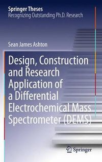 Cover image for Design, Construction and Research Application of a Differential Electrochemical Mass Spectrometer (DEMS)