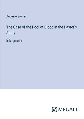 Cover image for The Case of the Pool of Blood in the Pastor's Study