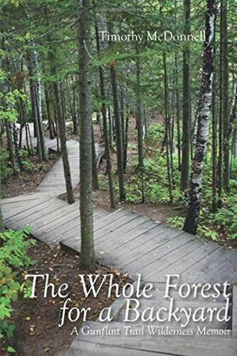 Cover image for The Whole Forest for a Backyard: A Gunflint Trail Wilderness Memoir