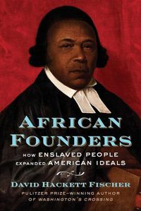 Cover image for African Founders: How Enslaved People Expanded American Ideals