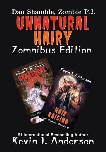 UNNATURAL HAIRY Zomnibus Edition: Contains two complete novels: UNNATURAL ACTS and HAIR RAISING