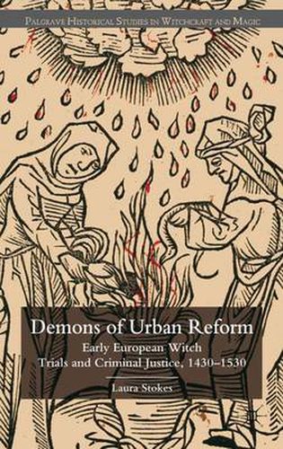 Cover image for Demons of Urban Reform: Early European Witch Trials and Criminal Justice, 1430-1530