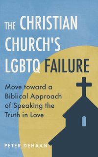 Cover image for The Christian Church's LGBTQ Failure