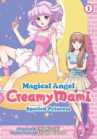 Cover image for Magical Angel Creamy Mami and the Spoiled Princess Vol. 1