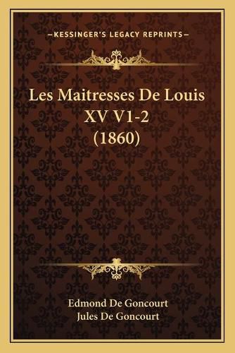 Les Maitresses de Louis XV V1-2 (1860)