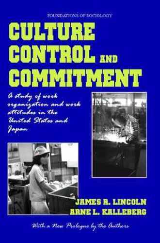 Cover image for Culture, Control and Commitment: A Study of Work Organization and Work Attitudes in the United States and Japan