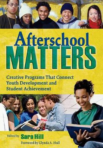Cover image for Afterschool Matters: Creative Programs That Connect Youth Development and Student Achievement