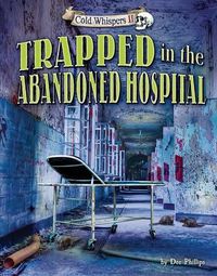 Cover image for Trapped in the Abandoned Hospital