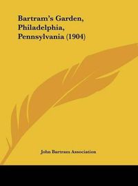 Cover image for Bartram's Garden, Philadelphia, Pennsylvania (1904)