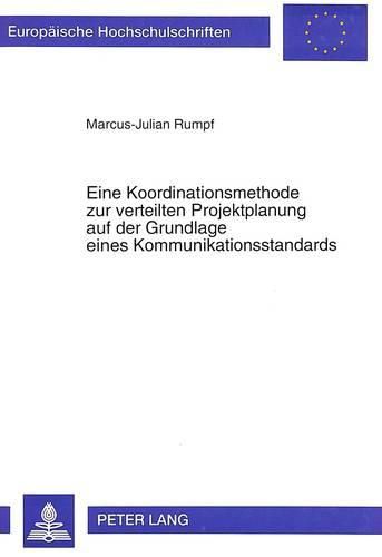 Cover image for Eine Koordinationsmethode Zur Verteilten Projektplanung Auf Der Grundlage Eines Kommunikationsstandards