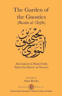 Cover image for The Gardens of the Gnostics: Bust&#257;n al-'&#256;rif&#299;n