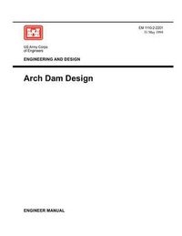 Cover image for Engineering and Design: Arch Dam Design (Engineer Manual EM 1110-2-2201)