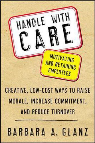 Cover image for Handle With CARE: Motivating and Retaining Employees