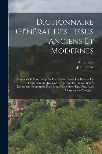 Cover image for Dictionnaire General Des Tissus Anciens Et Modernes