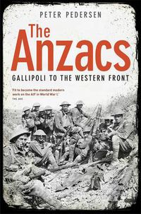 Cover image for The Anzacs: From Gallipoli to the Western Front