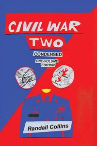 Cover image for Civil War Two, Condensed: America Elects a President Determined to Restore Religion to Public Life, and the Nation Splits