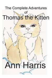 Cover image for The Complete Adventures of Thomas the Kitten