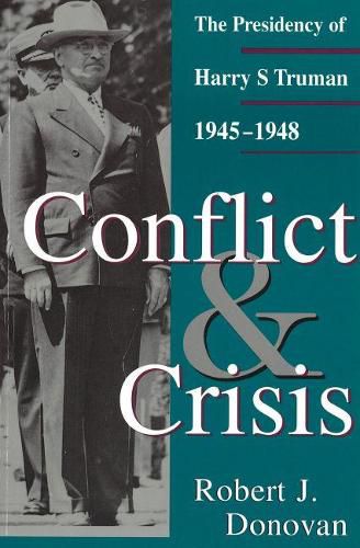 Cover image for Conflict and Crisis: The Presidency of Harry S Truman, 1945-1948