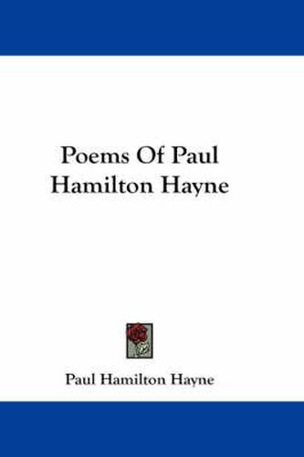 Cover image for Poems of Paul Hamilton Hayne