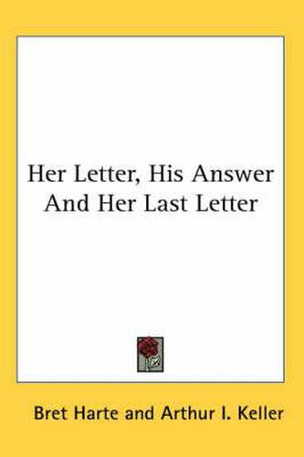 Cover image for Her Letter, His Answer And Her Last Letter