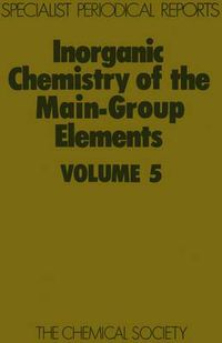 Cover image for Inorganic Chemistry of the Main-Group Elements: Volume 5