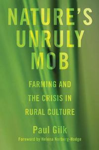 Cover image for Nature's Unruly Mob: Farming and the Crisis in Rural Culture