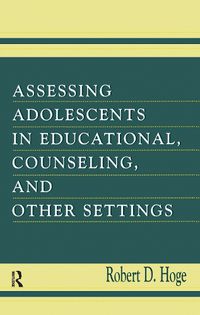 Cover image for Assessing Adolescents in Educational, Counseling, and Other Settings