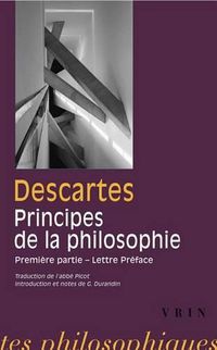 Cover image for Rene Descartes: Les Principes de la Philosophie: Premiere Partie Et Lettre-Preface