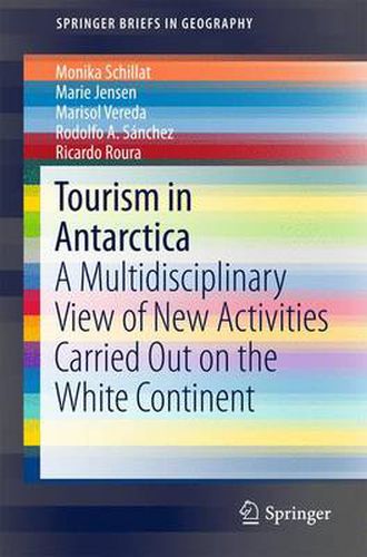 Cover image for Tourism in Antarctica: A Multidisciplinary View of New Activities Carried Out on the White Continent