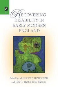 Cover image for Recovering Disability in Early Modern England