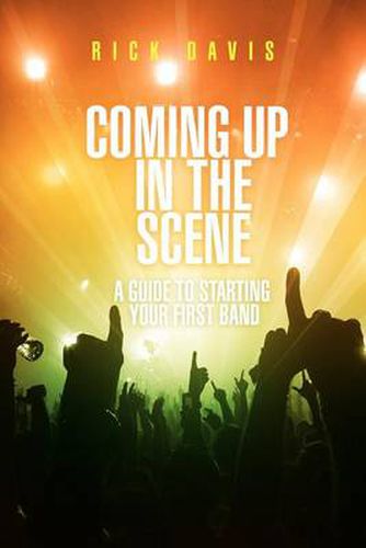 Cover image for Coming Up in the Scene: A Guide to Starting Your First Band