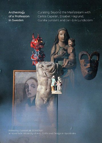 Curating Beyond the Mainstream: The Practices of Carlos Capelan, Elisabet Haglund, Gunilla Lundahl, and Jan-Erik   Lundstroem