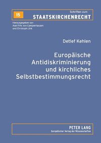 Cover image for Europaische Antidiskriminierung und kirchliches Selbstbestimmungsrecht; Zur Auslegung von Art. 13 EG und Art. 4 der Richtlinie 2000/78/EG