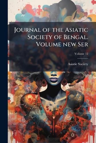Cover image for Journal of the Asiatic Society of Bengal. Volume New Ser: V.12 (1901)