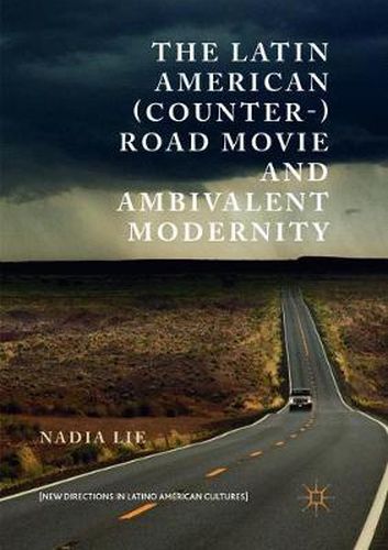 Cover image for The Latin American (Counter-) Road Movie and Ambivalent Modernity