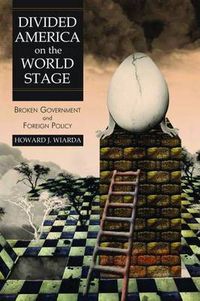 Cover image for Divided America on the World Stage: Broken Government and Foreign Policy