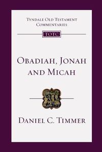 Cover image for Obadiah, Jonah and Micah: An Introduction and Commentary