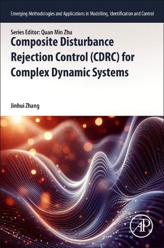 Cover image for Composite Disturbance Rejection Control (CDRC) for Complex Dynamic Systems