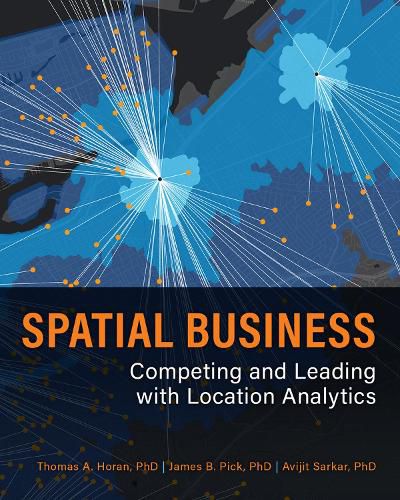 Cover image for Spatial Business: Competing and Leading with Location Analytics