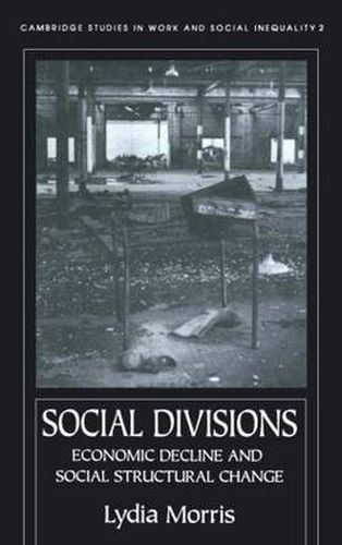 Cover image for Social divisions: Economic decline and social structural change