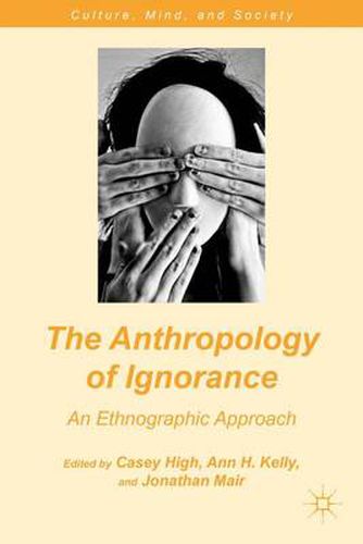 Cover image for The Anthropology of Ignorance: An Ethnographic Approach