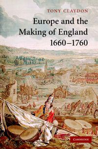 Cover image for Europe and the Making of England, 1660-1760