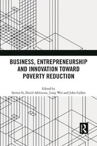 Cover image for Business, Entrepreneurship and Innovation Toward Poverty Reduction