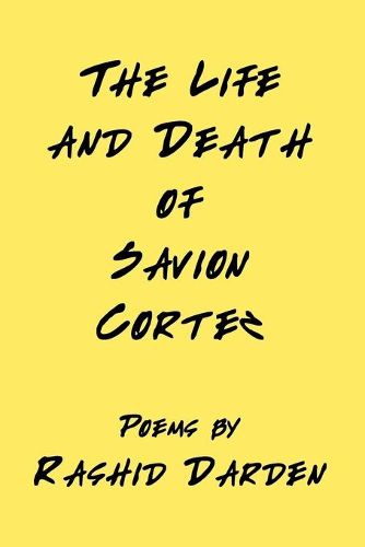 Cover image for The Life and Death of Savion Cortez