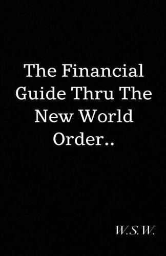 Cover image for The Financial Guide Thru The New World Order