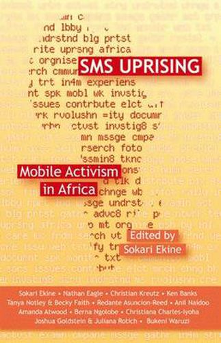 SMS Uprising: Mobile Activism in Africa