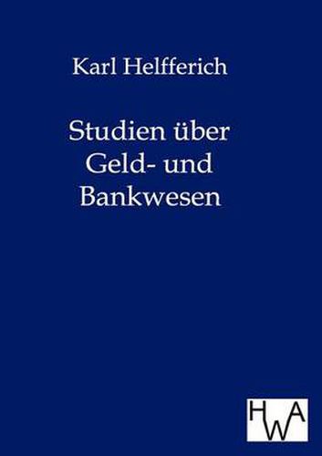 Cover image for Studien uber Geld- und Bankwesen